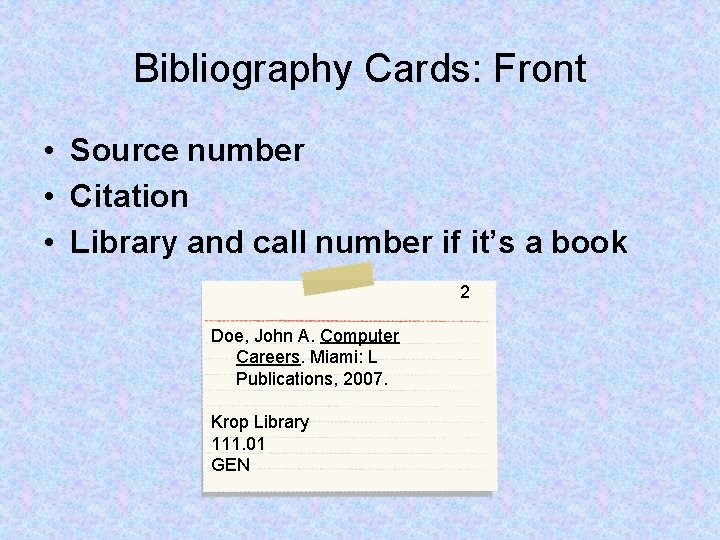 Bibliography Cards: Front • Source number • Citation • Library and call number if