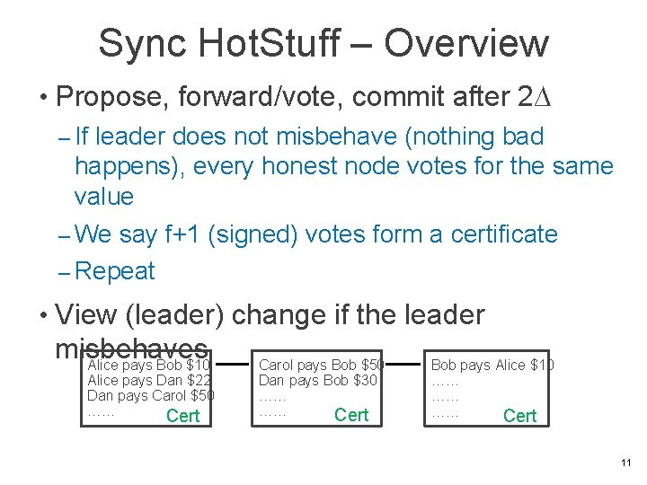 Sync Hot. Stuff – Overview • Propose, forward/vote, commit after 2∆ – If leader