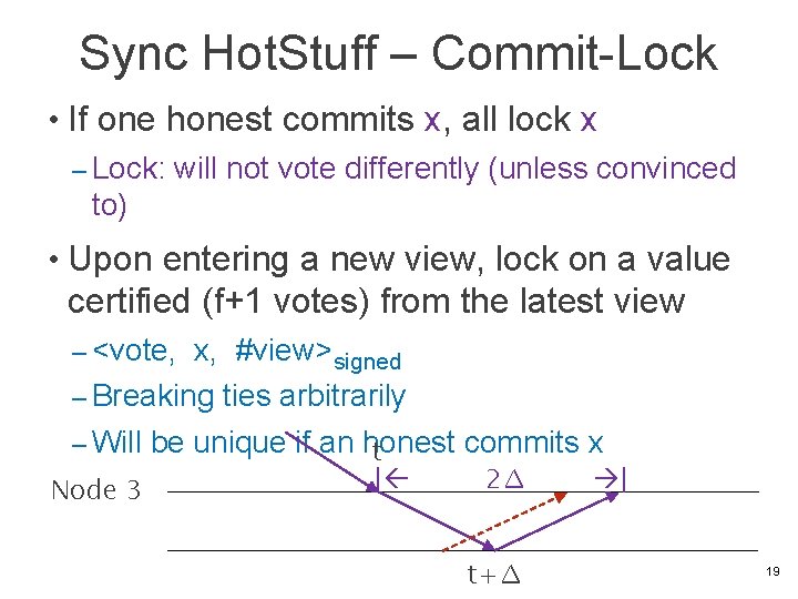 Sync Hot. Stuff – Commit-Lock • If one honest commits x, all lock x