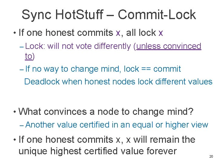 Sync Hot. Stuff – Commit-Lock • If one honest commits x, all lock x
