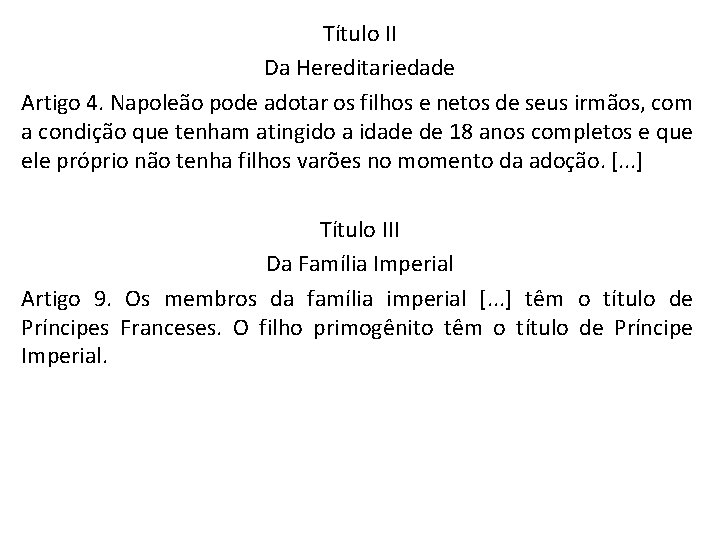 Título II Da Hereditariedade Artigo 4. Napoleão pode adotar os filhos e netos de