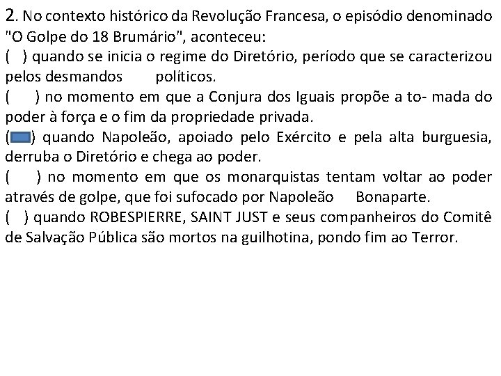 2. No contexto histórico da Revolução Francesa, o episódio denominado "O Golpe do 18