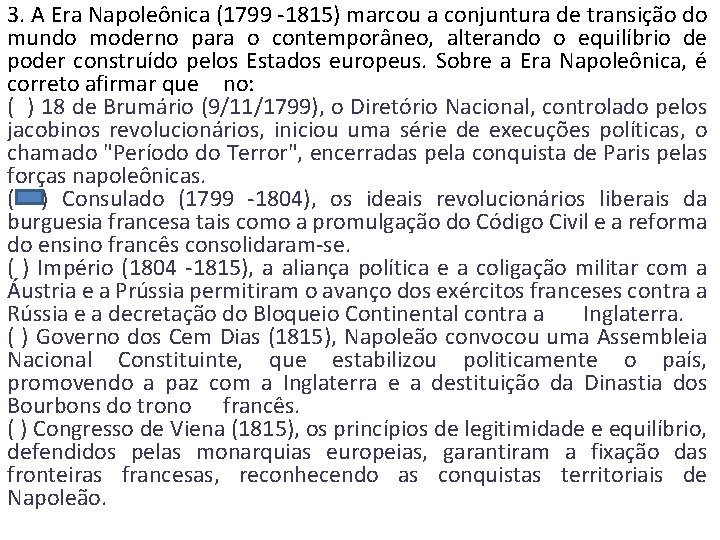 3. A Era Napoleônica (1799 -1815) marcou a conjuntura de transição do mundo moderno