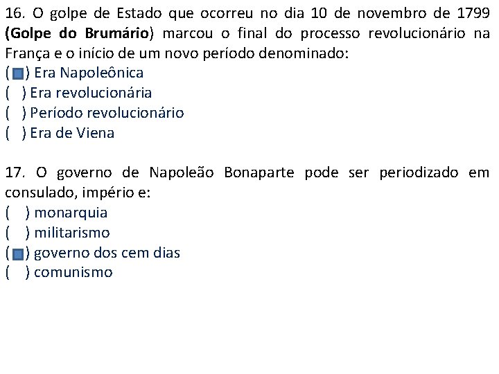 16. O golpe de Estado que ocorreu no dia 10 de novembro de 1799