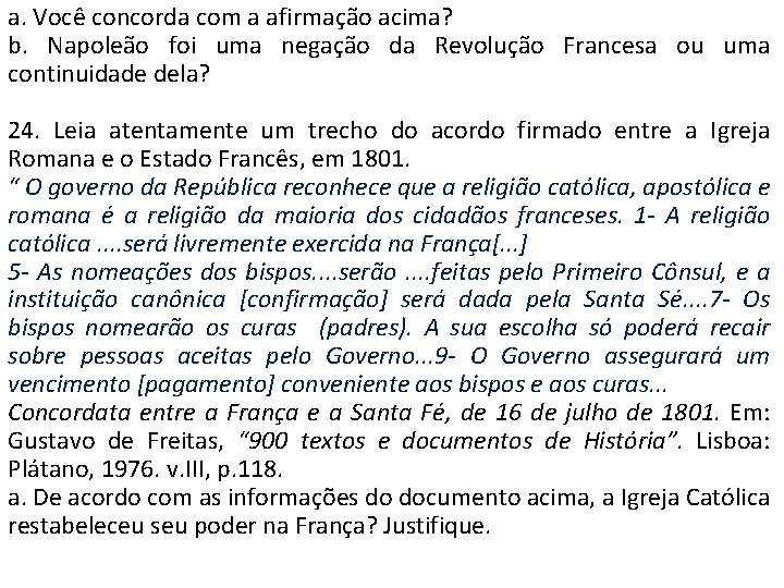 a. Você concorda com a afirmação acima? b. Napoleão foi uma negação da Revolução