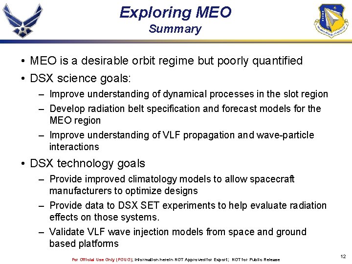 Exploring MEO Summary • MEO is a desirable orbit regime but poorly quantified •