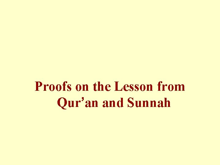 Proofs on the Lesson from Qur’an and Sunnah 