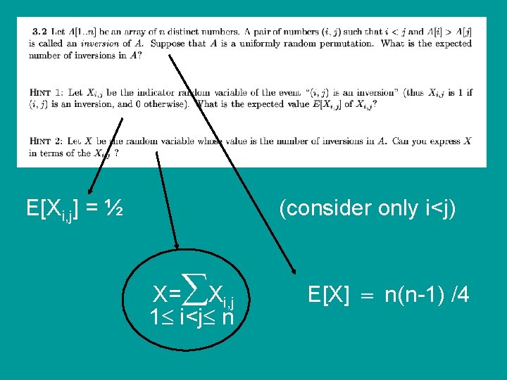 E[Xi, j] = ½ (consider only i<j) X= Xi, j 1 i<j n E[X]