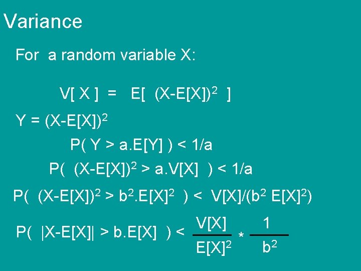 Variance For a random variable X: V[ X ] = E[ (X-E[X])2 ] Y