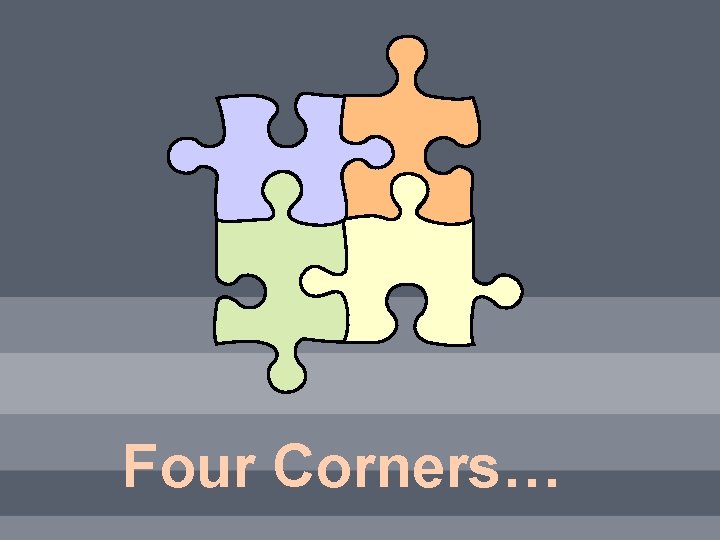 Four Corners… 