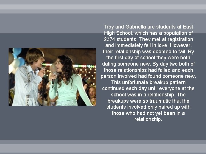 Troy and Gabriella are students at East High School, which has a population of
