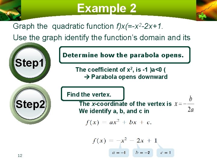 Example 2 Graph the quadratic function f)x(=-x 2 -2 x+1. Use the graph identify