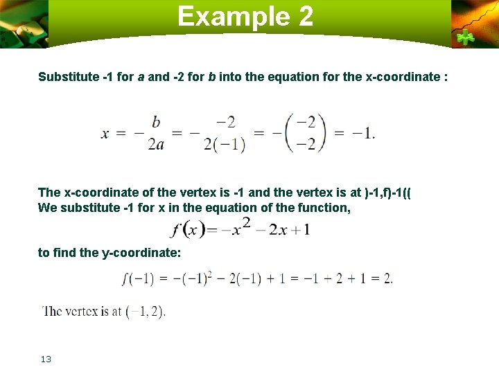 Example 2 Substitute -1 for a and -2 for b into the equation for