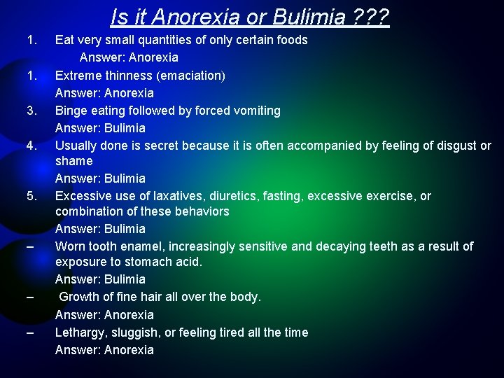 Is it Anorexia or Bulimia ? ? ? 1. 1. 3. 4. 5. –