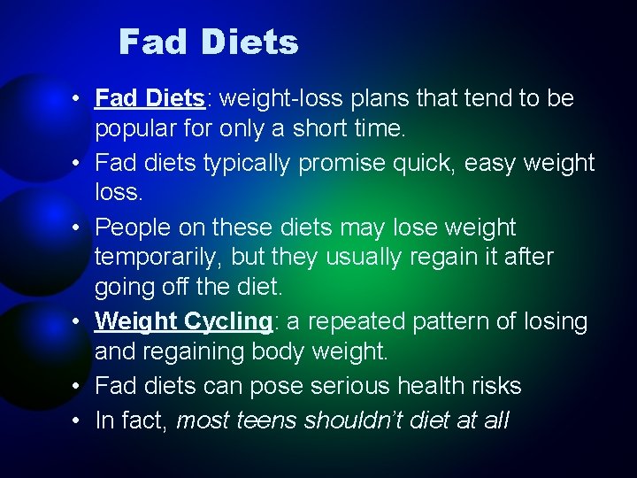 Fad Diets • Fad Diets: weight-loss plans that tend to be popular for only