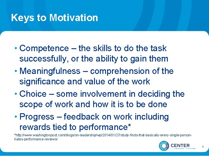Keys to Motivation • Competence – the skills to do the task successfully, or