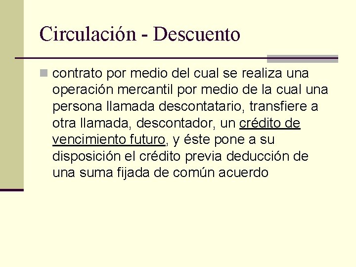 Circulación - Descuento n contrato por medio del cual se realiza una operación mercantil