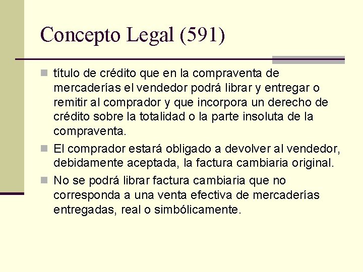 Concepto Legal (591) n título de crédito que en la compraventa de mercaderías el