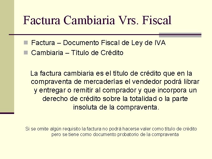 Factura Cambiaria Vrs. Fiscal n Factura – Documento Fiscal de Ley de IVA n