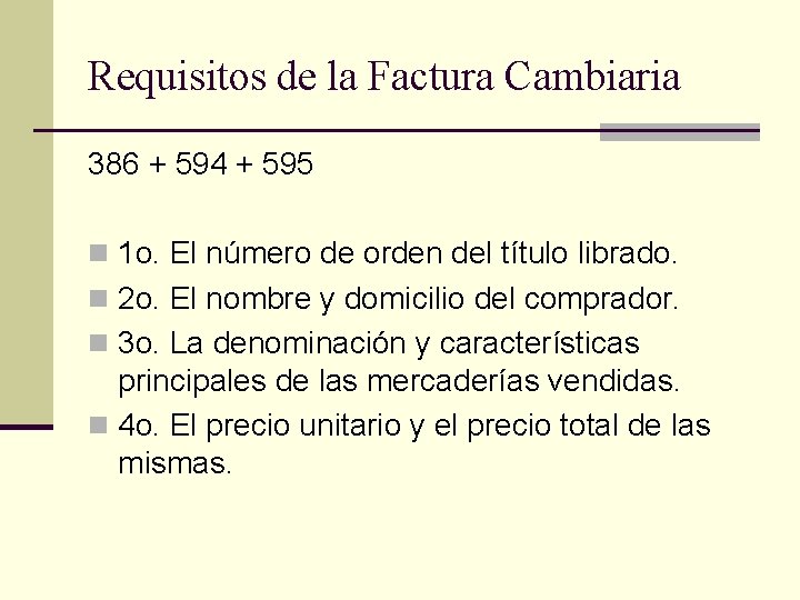 Requisitos de la Factura Cambiaria 386 + 594 + 595 n 1 o. El