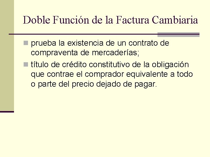 Doble Función de la Factura Cambiaria n prueba la existencia de un contrato de