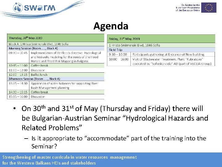 Agenda • On 30 th and 31 st of May (Thursday and Friday) there