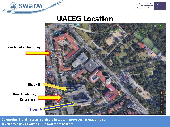 UACEG Location Rectorate Building Block B New Building Entrance Block A Strengthening of master