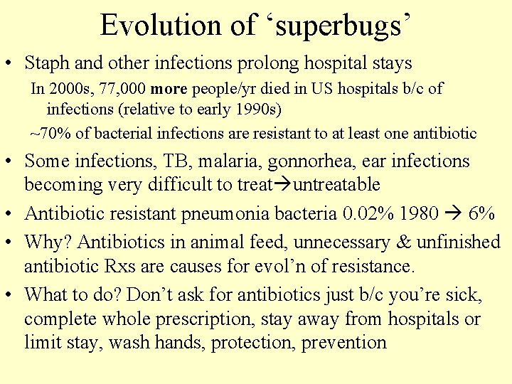 Evolution of ‘superbugs’ • Staph and other infections prolong hospital stays In 2000 s,