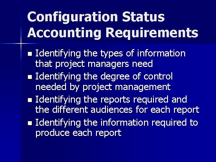 Configuration Status Accounting Requirements Identifying the types of information that project managers need n