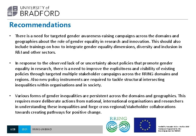 Recommendations • There is a need for targeted gender awareness-raising campaigns across the domains