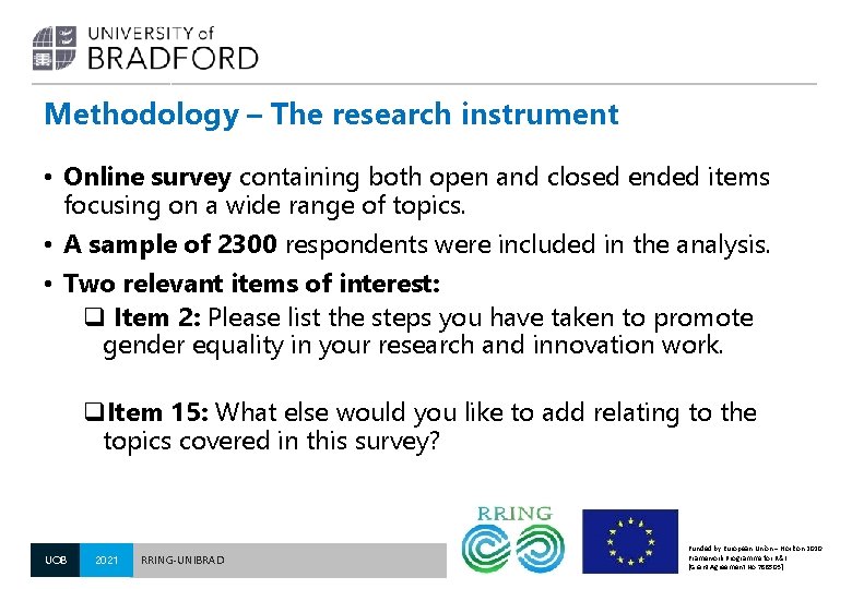 Methodology – The research instrument • Online survey containing both open and closed ended