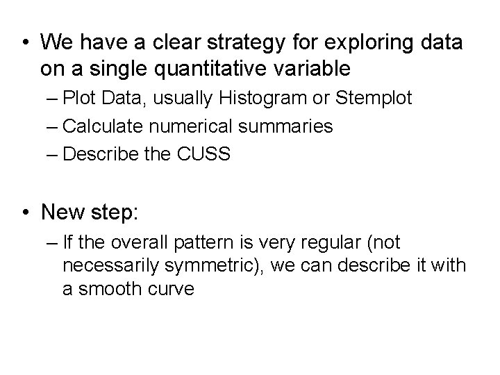  • We have a clear strategy for exploring data on a single quantitative