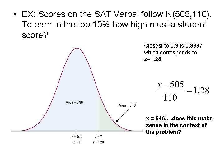  • EX: Scores on the SAT Verbal follow N(505, 110). To earn in