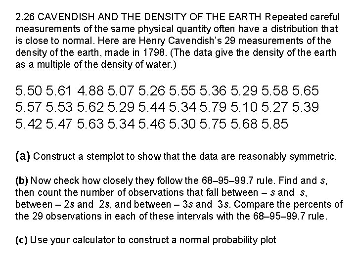 2. 26 CAVENDISH AND THE DENSITY OF THE EARTH Repeated careful measurements of the