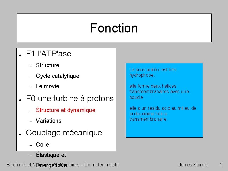 Fonction ● ● ● F 1 l'ATP'ase – Structure – Cycle catalytique – Le