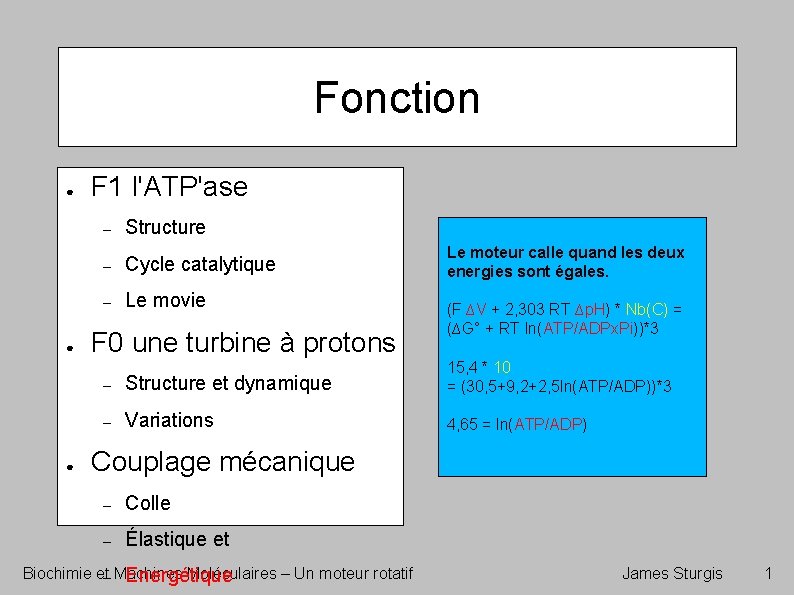 Fonction ● ● ● F 1 l'ATP'ase – Structure – Cycle catalytique – Le