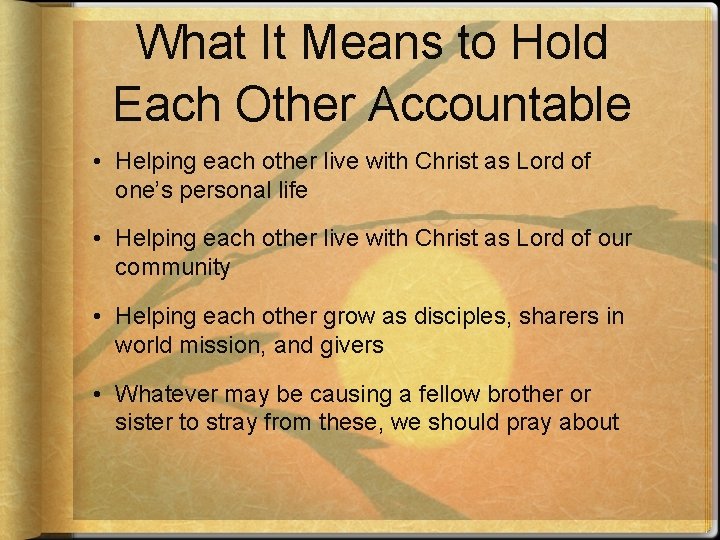 What It Means to Hold Each Other Accountable • Helping each other live with
