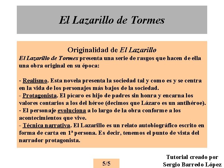 El Lazarillo de Tormes Originalidad de El Lazarillo de Tormes presenta una serie de