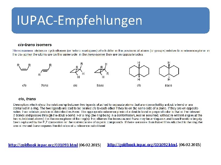 IUPAC-Empfehlungen http: //goldbook. iupac. org/C 01093. html (06. 02. 2015) http: //goldbook. iupac. org/C