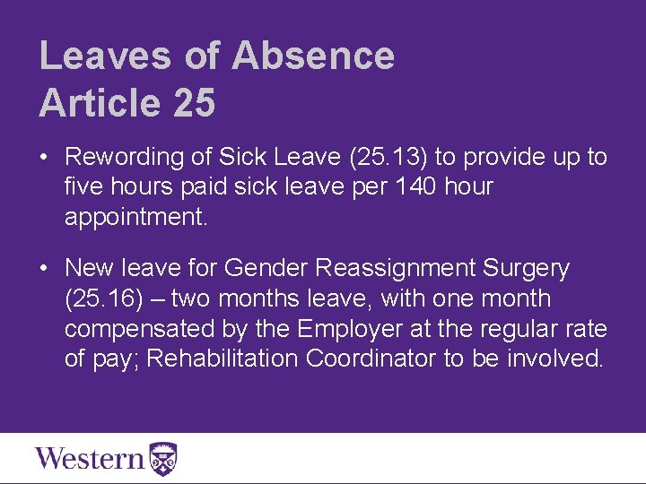 Leaves of Absence Article 25 • Rewording of Sick Leave (25. 13) to provide