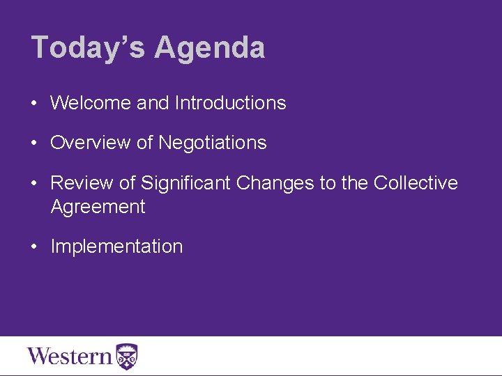 Today’s Agenda • Welcome and Introductions • Overview of Negotiations • Review of Significant