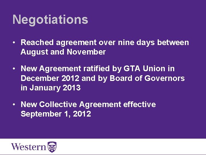 Negotiations • Reached agreement over nine days between August and November • New Agreement
