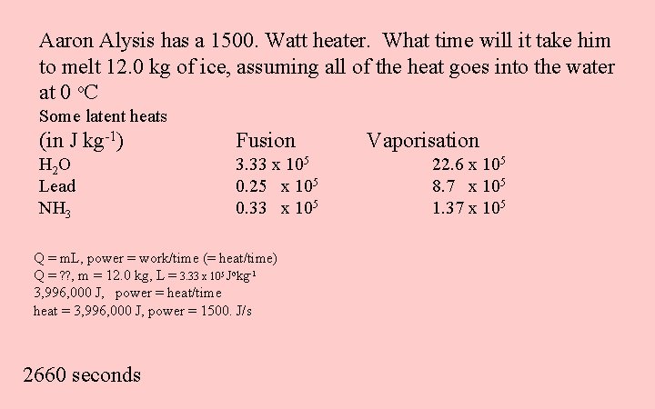 Aaron Alysis has a 1500. Watt heater. What time will it take him to