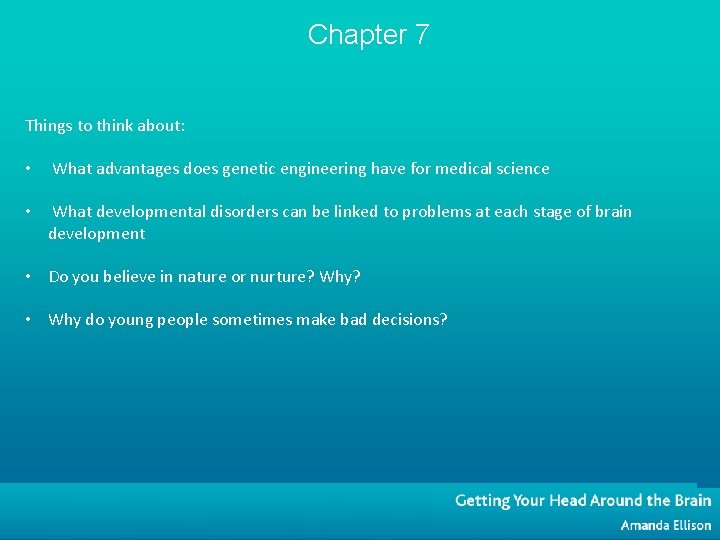 Chapter 7 Things to think about: • What advantages does genetic engineering have for