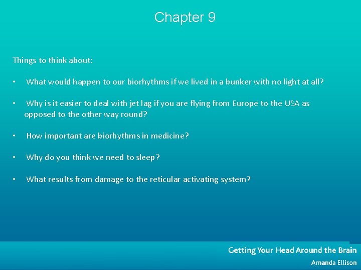 Chapter 9 Things to think about: • What would happen to our biorhythms if