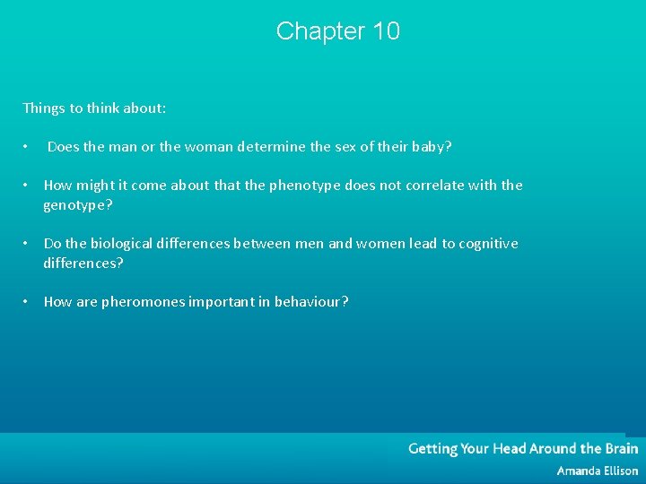 Chapter 10 Things to think about: • Does the man or the woman determine