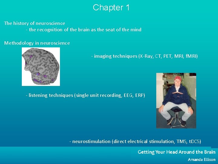 Chapter 1 The history of neuroscience - the recognition of the brain as the