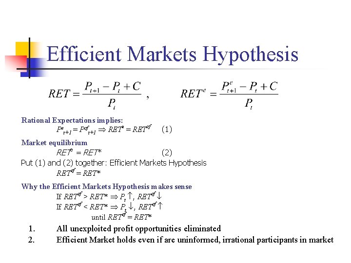 Efficient Markets Hypothesis Rational Expectations implies: Pet+1 = Poft+1 RETe = RETof (1) Market