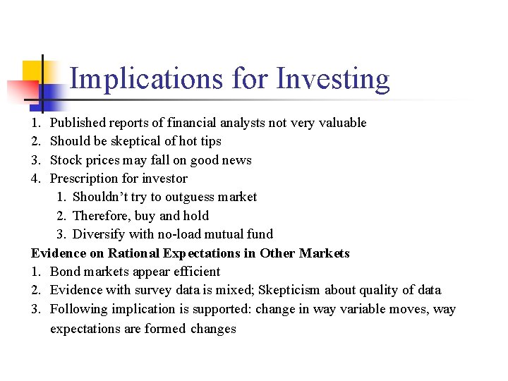 Implications for Investing 1. 2. 3. 4. Published reports of financial analysts not very