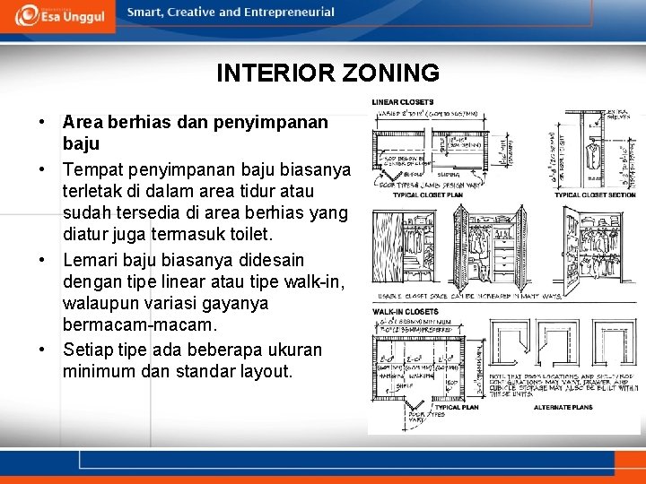 INTERIOR ZONING • Area berhias dan penyimpanan baju • Tempat penyimpanan baju biasanya terletak INTERIOR ZONING • Area berhias dan penyimpanan baju • Tempat penyimpanan baju biasanya terletak